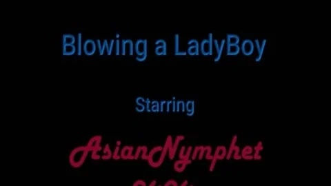 sucking A Ladyboy AsianNymphet