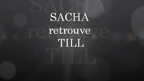 Sacha Remets Le Couvert Avec TILL